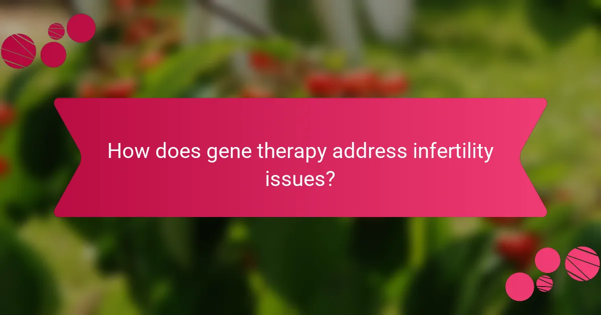 How does gene therapy address infertility issues?