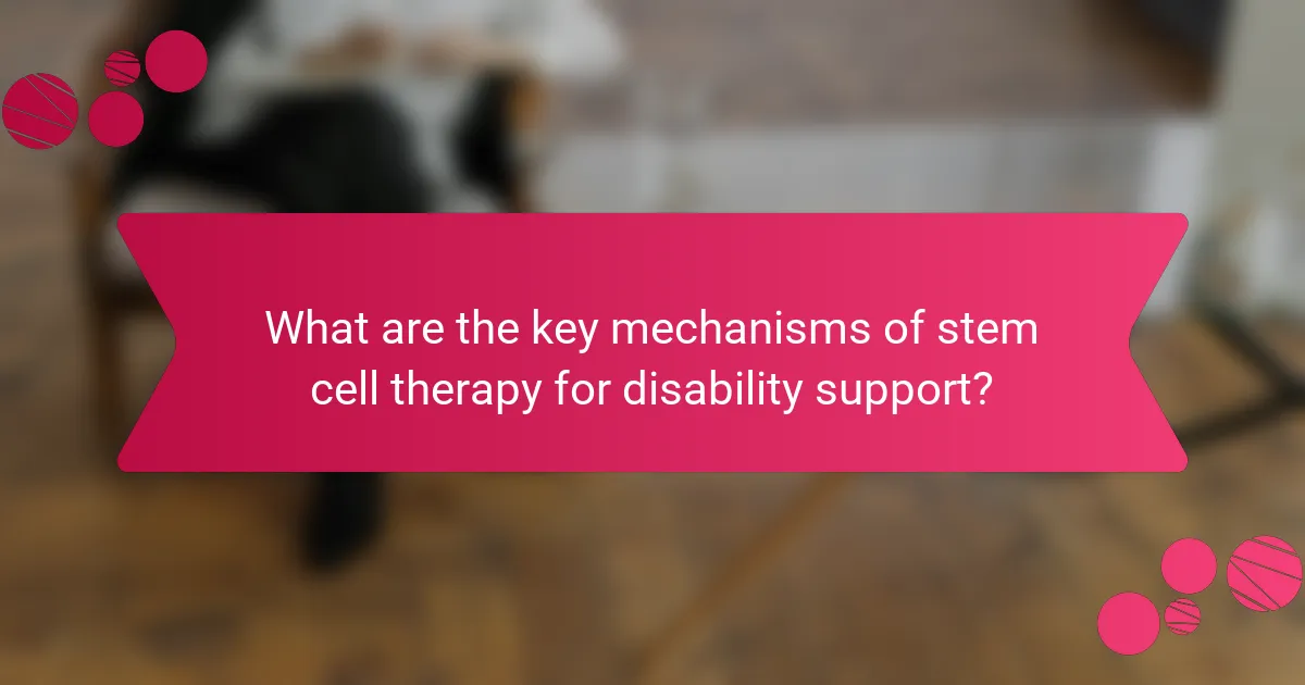 What are the key mechanisms of stem cell therapy for disability support?